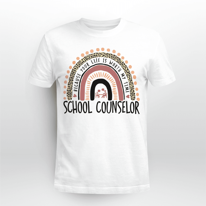 Counselor Classic T-shirt School Counselor Because Your Life Is Worth My Time