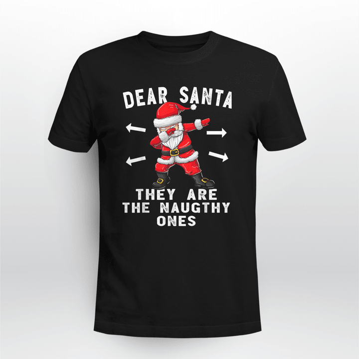 Christmas Classic T-shirt Dear Santa They Are The Naughty Ones