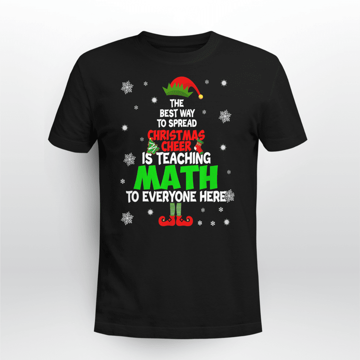 Math Teacher Classic T-shirt The Best Way To Spread Christmas Cheer Is Teaching Math