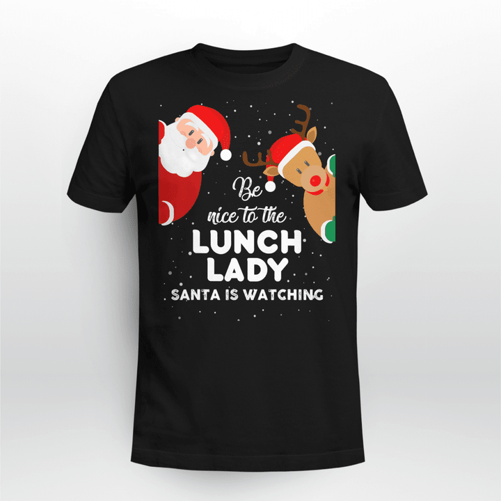 Lunch Lady Christmas T-Shirt Be Nice To The Lunch Lady Santa Is Watching