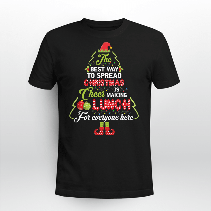 Lunch Lady Christmas T-Shirt The Best Way To Spread Christmas Cheer Is Making Lunch For Everyone Here