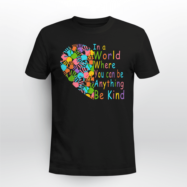 Anti-bullying Classic T-shirt You Can Be Anything
