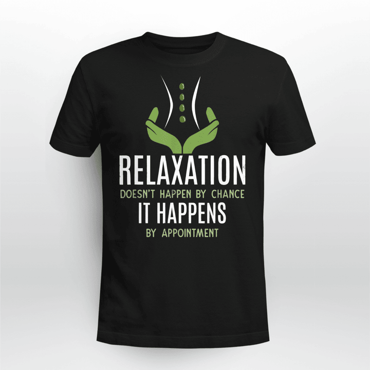 Massage Therapist Classic T-shirt Relaxation Happens By Appointment
