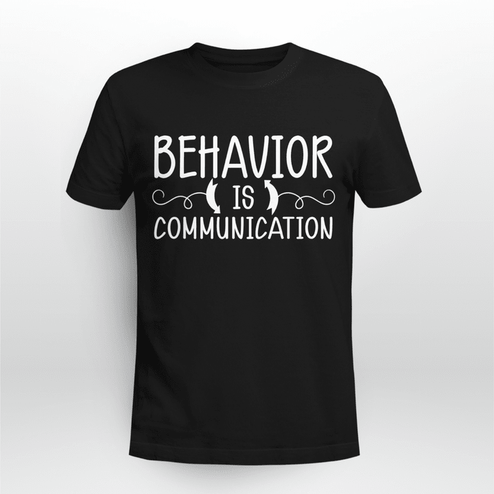 teacher SPED T-shirt Behavior is Communication Special Education