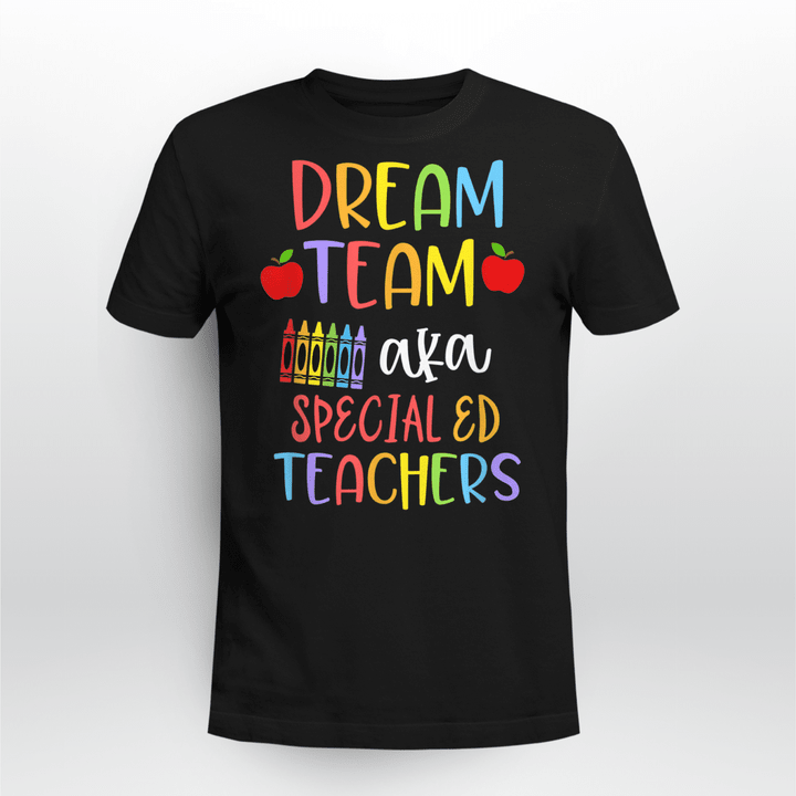 Teacher SPED T-shirt Dream Team AKA Special Ed Teachers Fun Saying
