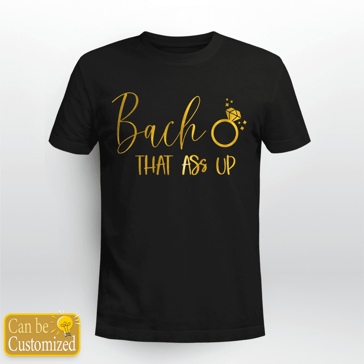 Bachelorette Party T-Shirt Personalized Bach That Ass Up