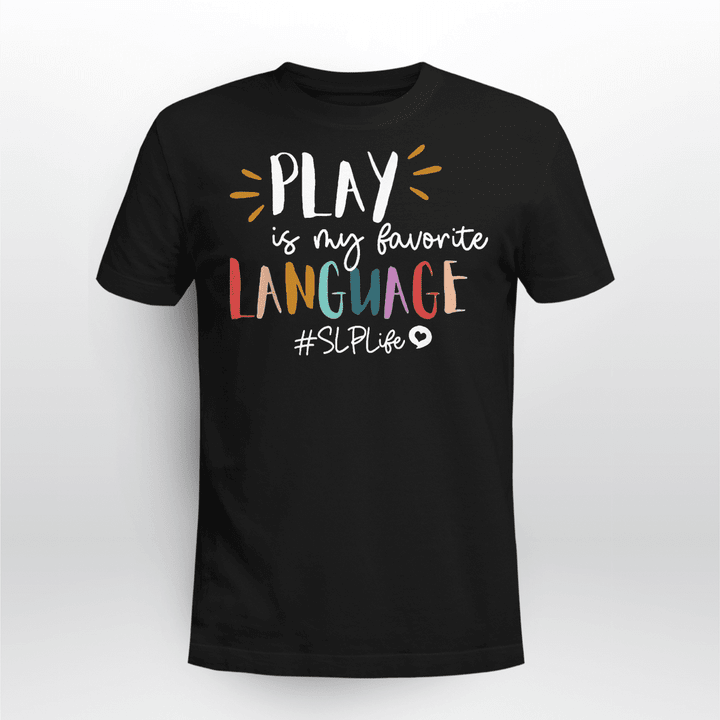 SLP Classic T-shirt Play Is My Favorite Language