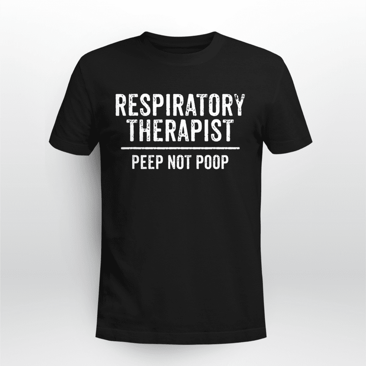 PEEP not Poop Funny Respiratory Therapist RT Humor Gift T-Shirt