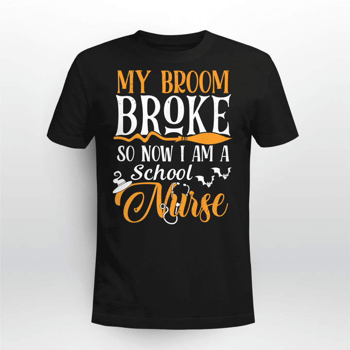 School Nurse T-shirt My Broom Broke