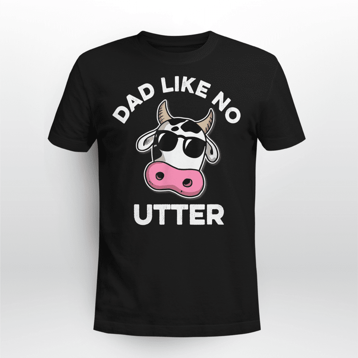 Dad Like No Utter Farming Funny Cow T-Shirt