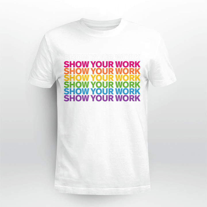 Math Teacher T-shirt Show Your Work