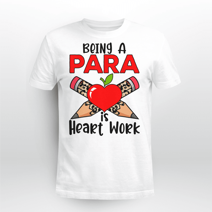 Paraprofessional Classic T-shirt Being Para Is Heart Work