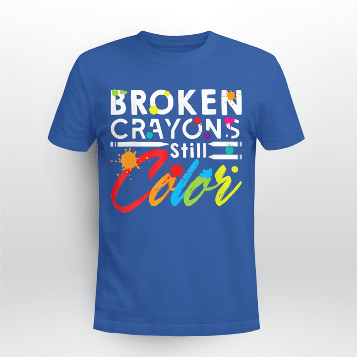 Mental Health T-shirt Broken Crayons Still Color