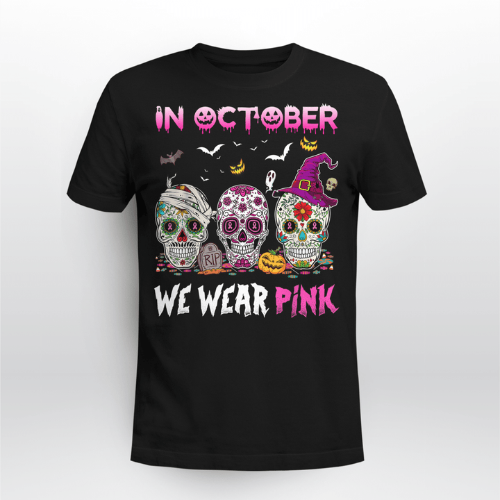 BC T-shirt Sugar Skulls In October We Wear Pink