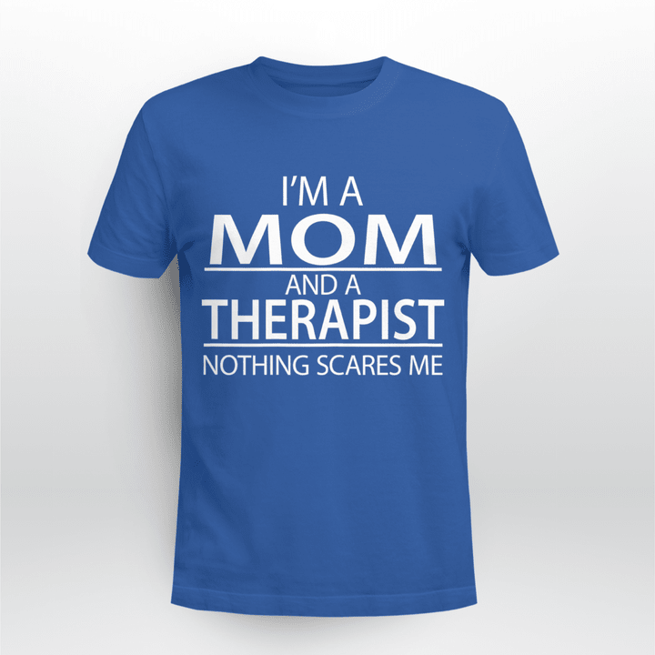 Mental Health T-shirt I'm A Mom And A Therapist