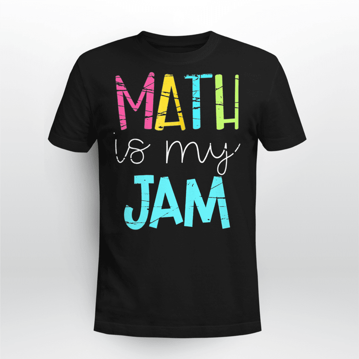 Math Teacher Classic T-shirt Math Is My Jam
