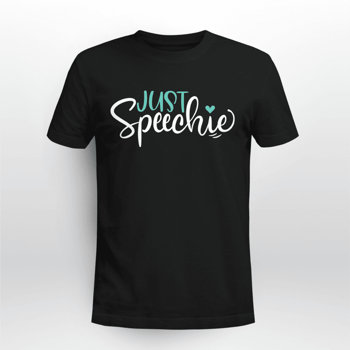 Cute SLP Just Speechie - Speech Language Pathologist T-Shirt