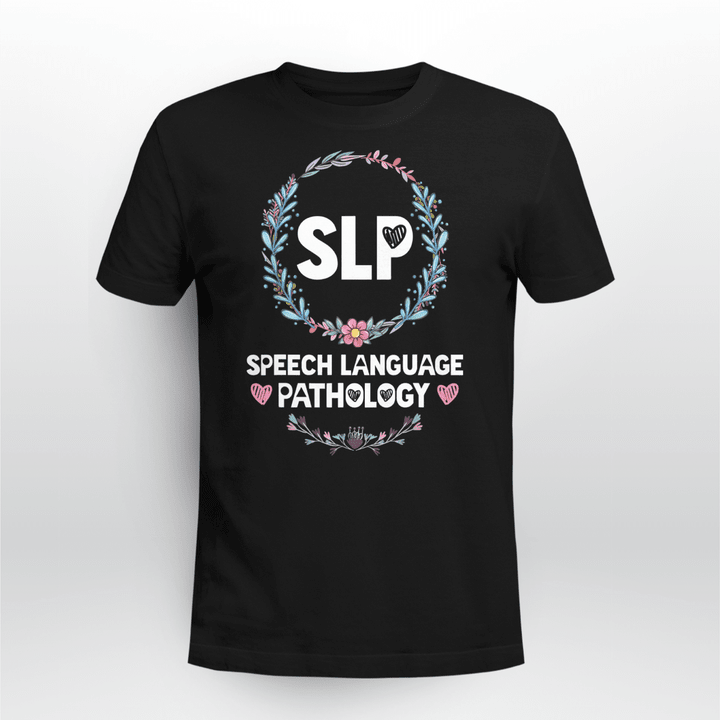 Floral SLP Shirts Speech Language Pathologist gifts Therapy T-Shirt