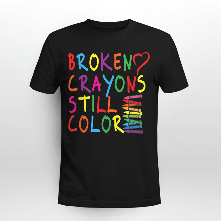 Mental Health T-shirt Broken Crayons Still Color - Mental Health Awareness