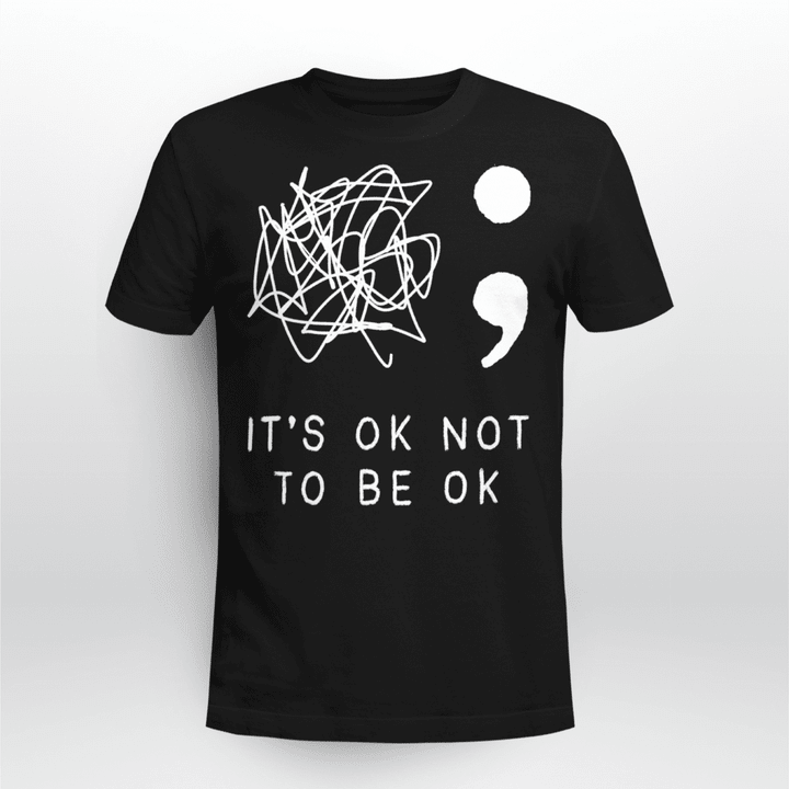 Suicide Prevention T-shirt It's Ok Not To Be Ok