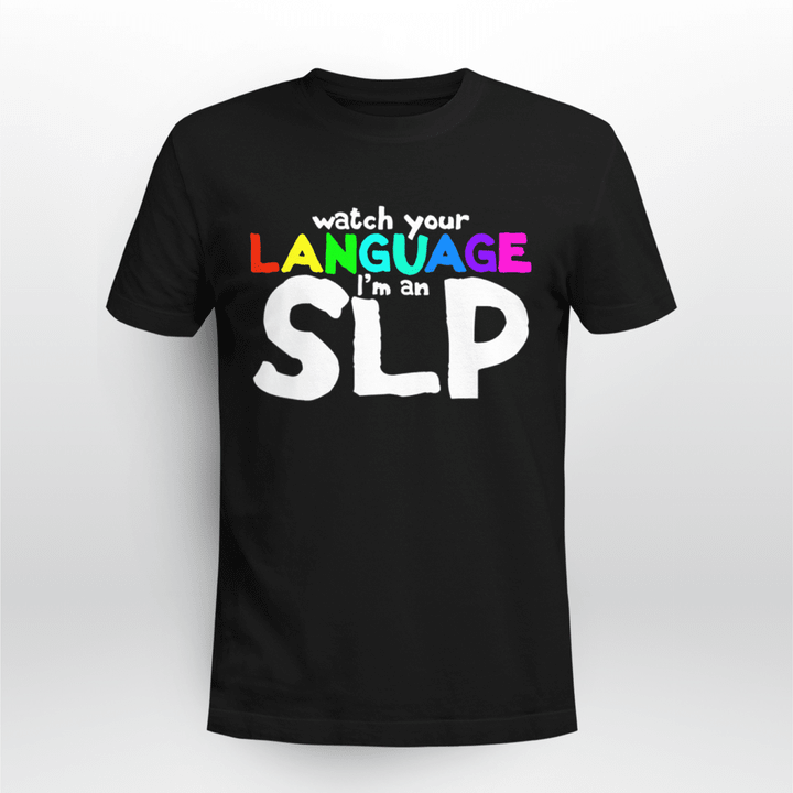 Speech Language Pathologist Unisex T-shirt SLP Watch Your Language