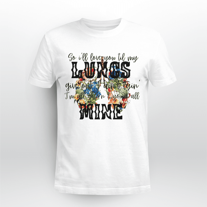 Country Music T-Shirt So I'll Love You Til My Lungs Give Out
