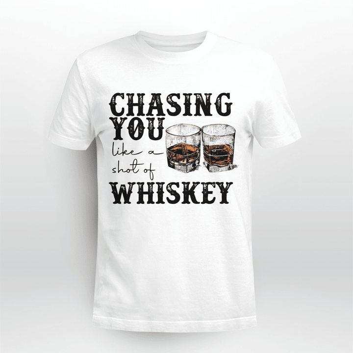 Country Music T-Shirt Chasing You Like A Shot Of Whiskey