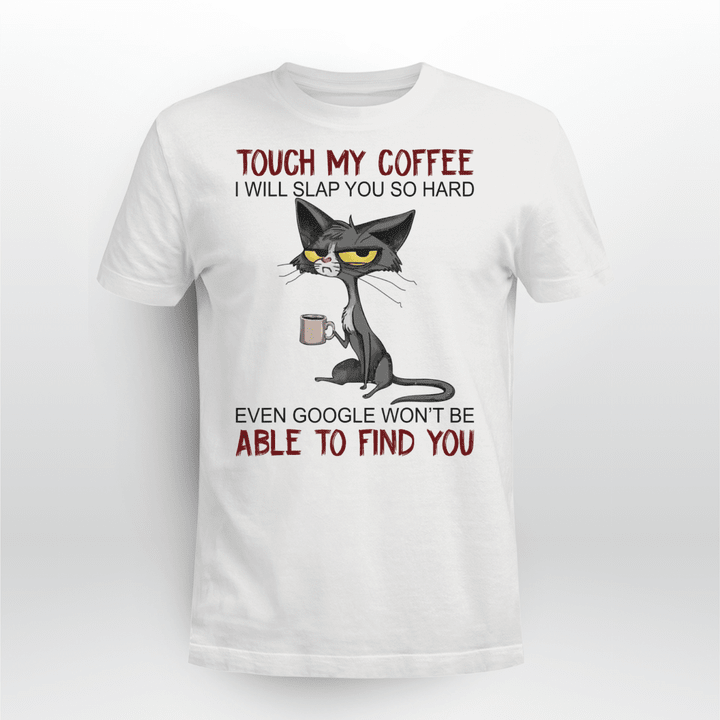 Cat Funny Classic T-Shirt Touch My Coffee