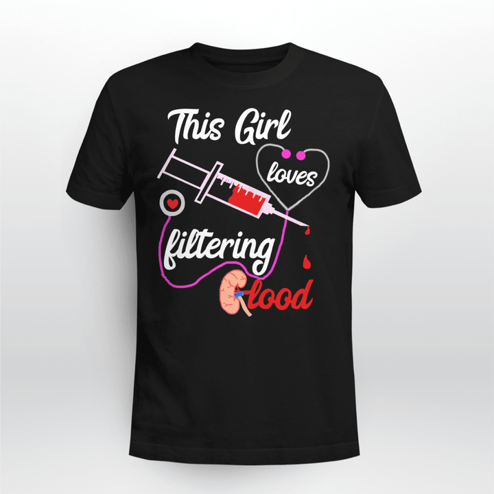 Nurse T-shirt This Girl Loves Filtering Blood