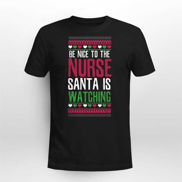 Nurse Classic T-shirt Christmas Be Nice To The Nurse