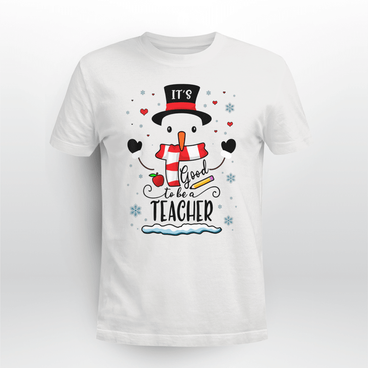 Teacher Classic T-shirt Teacher Christmas Snowman It's Good To Be A Teacher