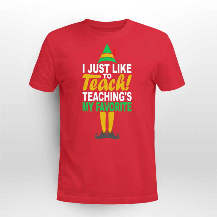 Teacher Classic T-shirt I Just Like to Teach Teachings My Favorite Teacher Christmas