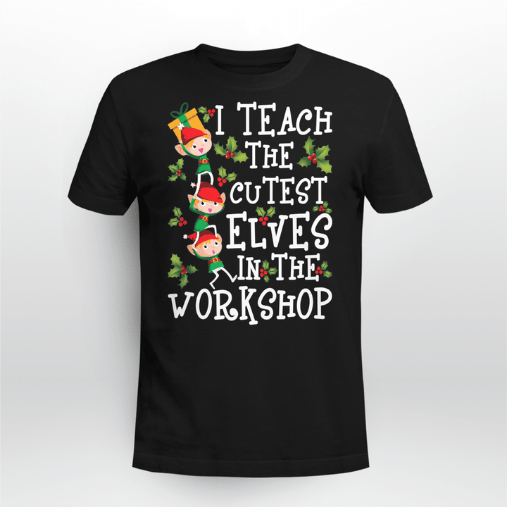 Teacher Classic T-shirt Teacher Christmas Presents I Teach The Cutest Elves Holiday