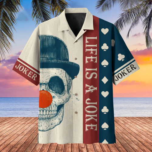 Life Is A Joke Skull Hawaii Shirt MH050505