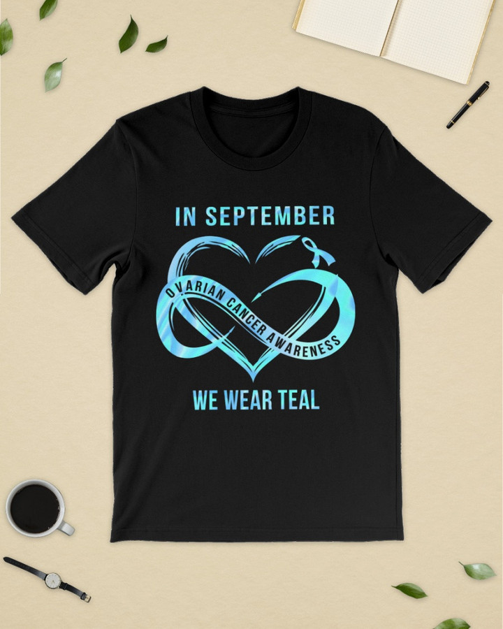 In September We Wear Teal Ovarian Cancer Awareness T-Shirt NPVC091520
