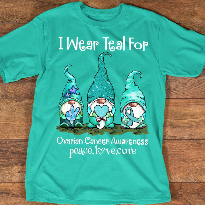 I Wear Teal For Ovarian Cancer Awareness T-Shirt NPVC091524