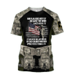 Army Veteran Our Flag Does Not Fly Because The Wind 3d shirts