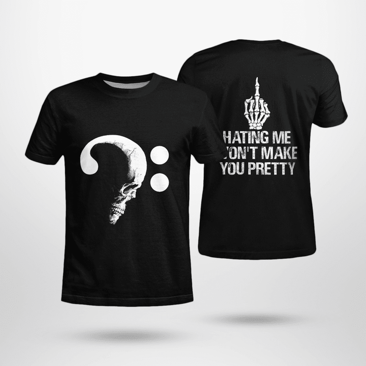 Unique Hating Me Wont Make You Pretty Skull T-shirt PVC180801 | Monlovi