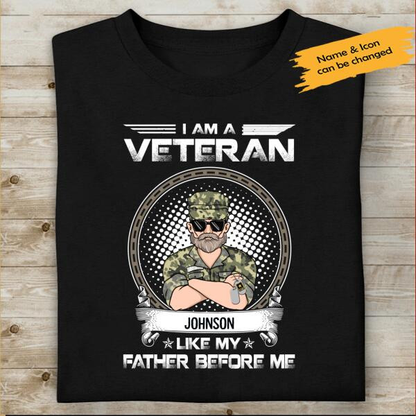 I'm Veteran, Like My Father Before Me Personalized T-shirt For Dad Papa Grandpa