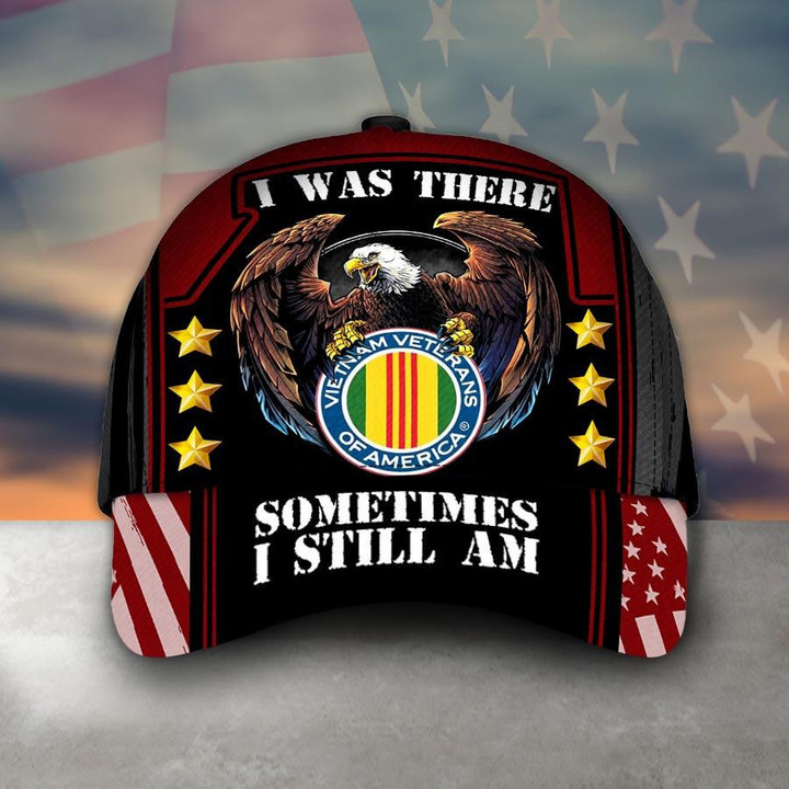 I Was There Sometimes I Still Am Vietnam Veteran Of America Eagle American Flag Veterans Day Classic Cap