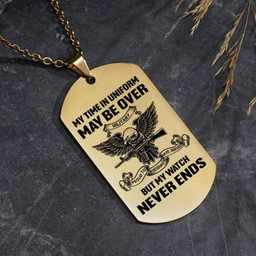 Military engraved dogtag - My watch never ends