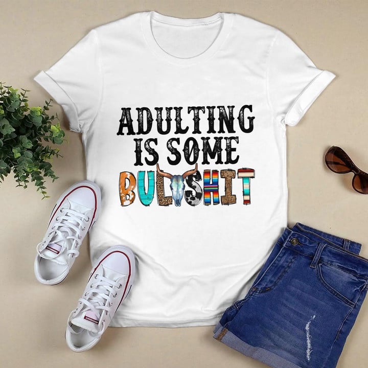 Adulting is some Bul*shit.