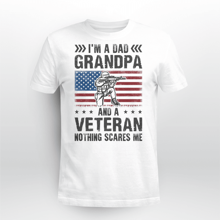 I'm A Dad Grandpa And Veteran Nothing Scares Me