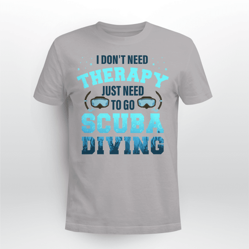 I don't need therapy I just need to go scuba diving