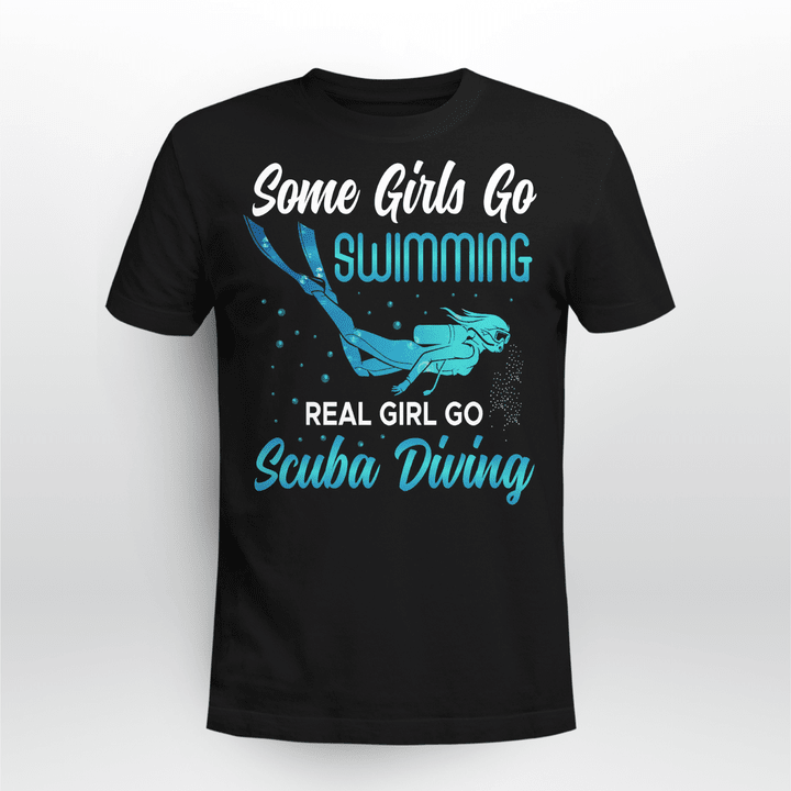 Some Girls Go Swimming Real Girl Go Scuba Diving