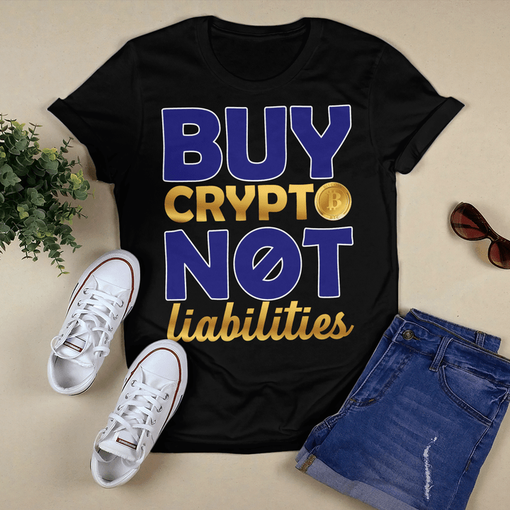 Buy Crypto Not Liabilities