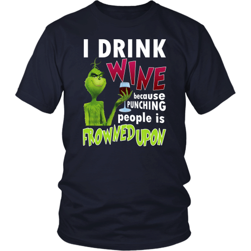 I Drink Wine Because Punching Peopel Is Frowned Upon Shirt