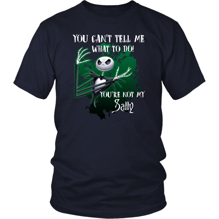 You Can Tell Me What To Do, You're Not My Sally T-Shirt