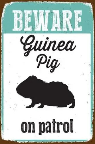 Metal Sign Beware Guinea Pig On Patrol