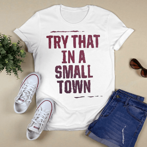 Jason Aldean Try That In A Small Town T Shirts